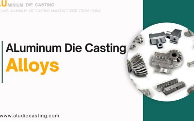 Choosing Aluminum Die Casting Alloys: Complete Guide 2024