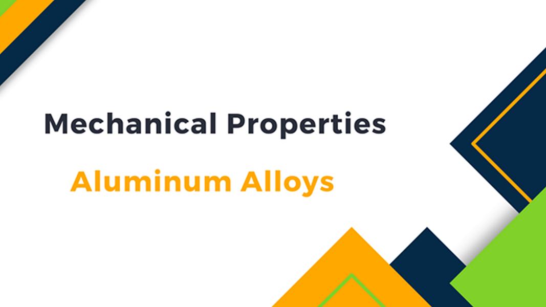 Mechanical Properties of aluminum alloys