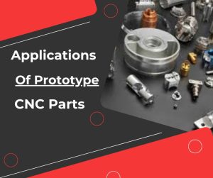 CNC prototype applications