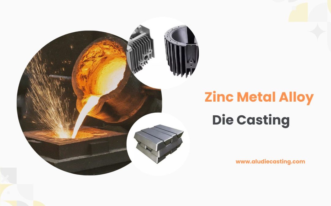 Zinc Alloys for Die Casting: Metal Alloys of Zinc 2024