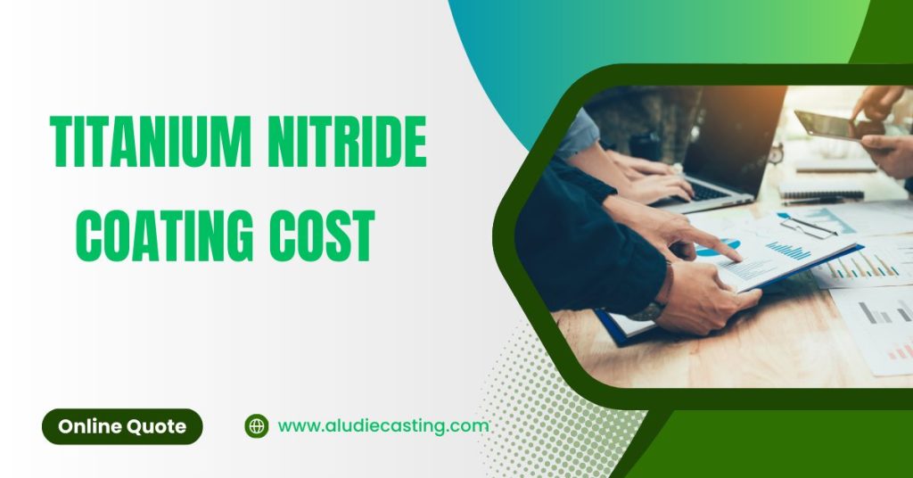 cost of titanium nitride coating