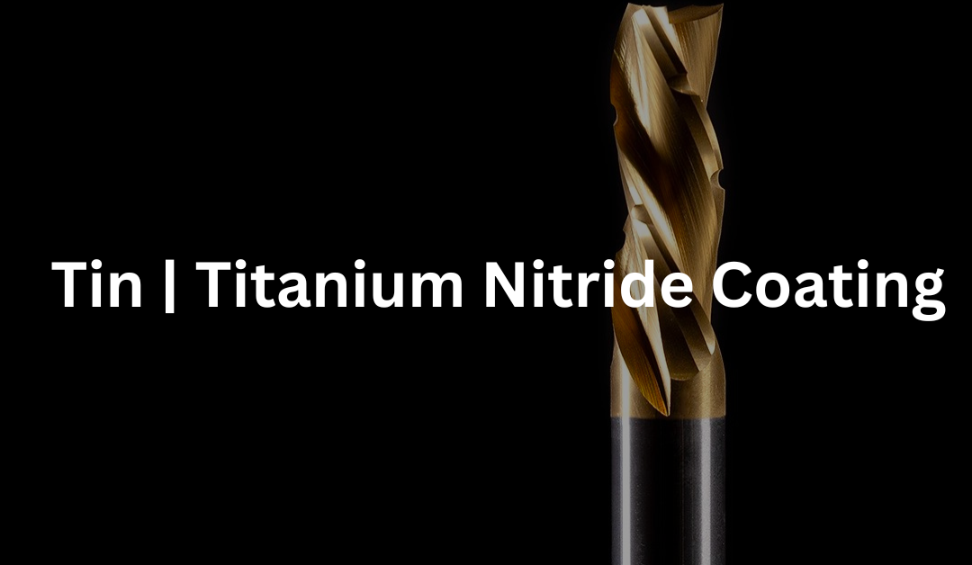 Titanium Nitride Coating | Tin Coating Guide 2025