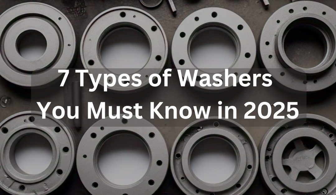 7 Types of Washers You Should Know in 2025