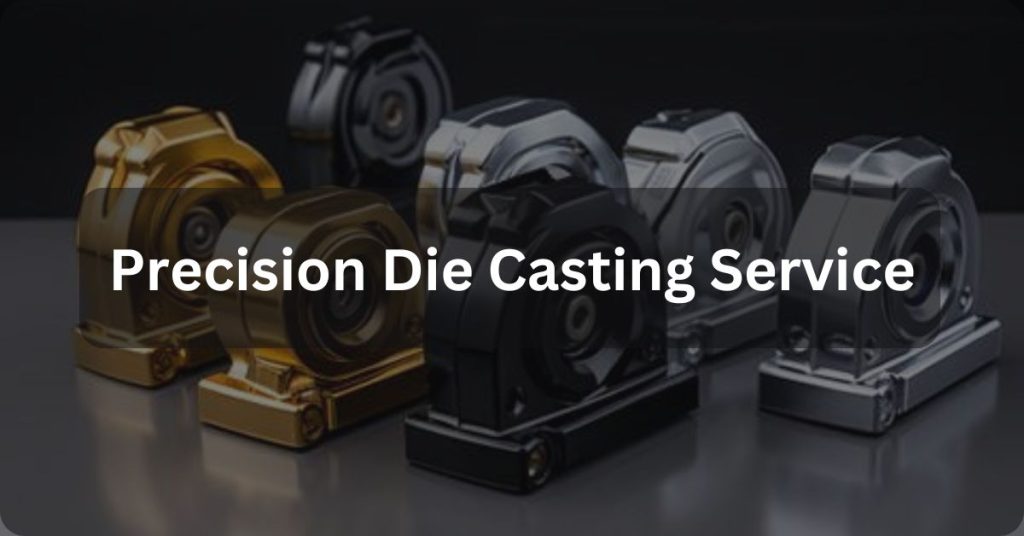 precision die casting service