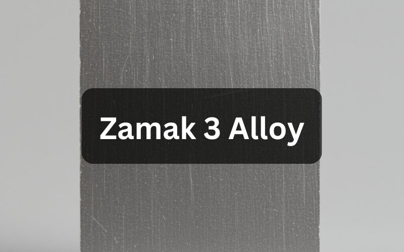 Zamak 3 Alloy: Composition, Properties & Machining Guide