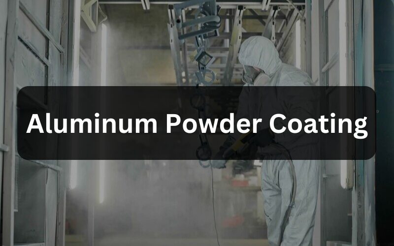 What is Aluminum Powder Coating? Complete Guide