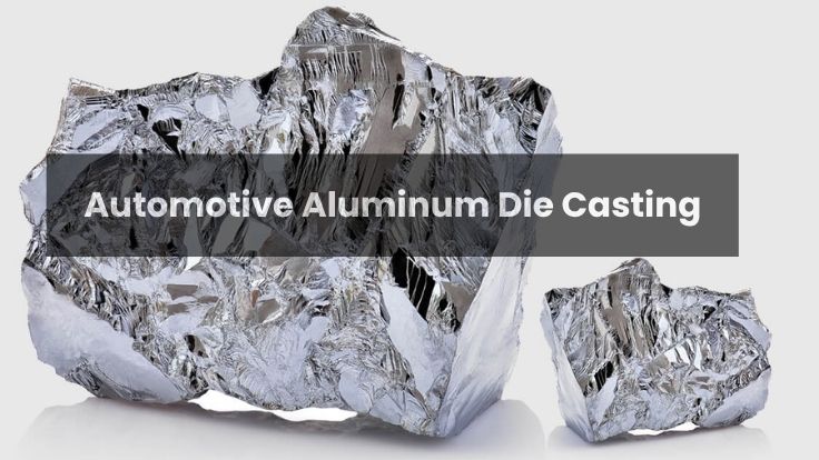 Automotive Aluminum Die Casting