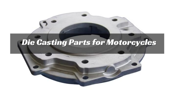 Blogg 1 Die Casting Parts for Motorcycles: A Complete Technical Guide