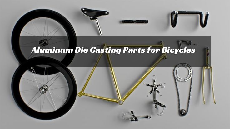 Aluminum Die Casting Parts for Bicycles