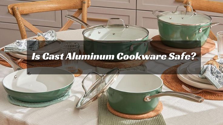 Is Cast Aluminum Cookware Safe? Separating Facts from Fiction