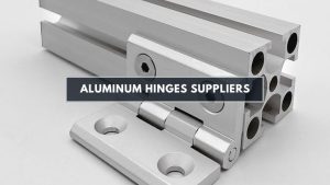 Choosing the Right Aluminum Door Hinge Manufacturer - Complete Guide for Buyers 1 Aluminum Hinges Suppliers aluminum hinge manufacturer