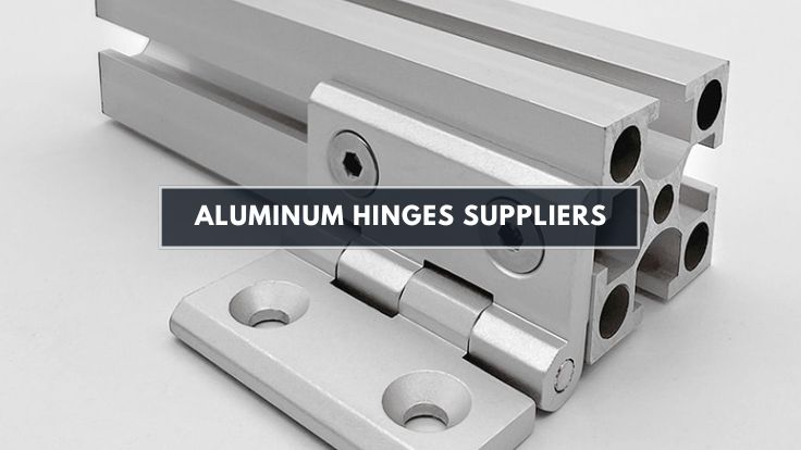 블로그 1 Aluminum Hinges Suppliers: A Complete Guide for Quality and Application