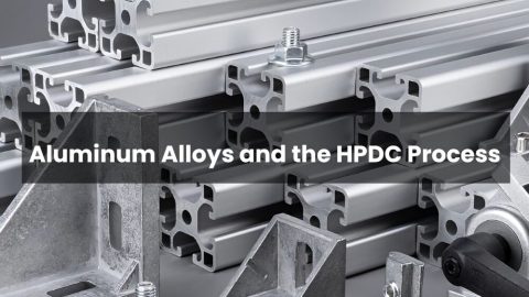 Aluminum Alloys and the HPDC Process: A Critical Pair in Modern ...