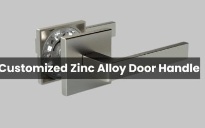 Customized Zinc Alloy Door Handle: Style Meets Strength