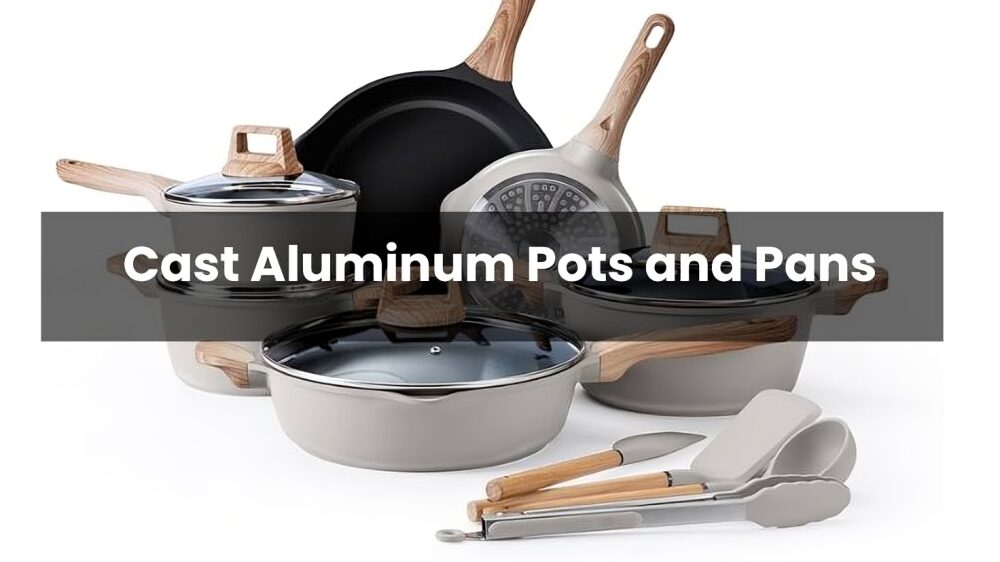 Cast Aluminum Pots and Pans