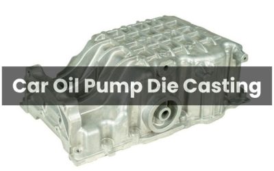 Car Oil Pump Die Casting: Precision Engineering for Automotive Performance