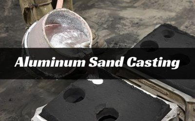 Aluminum Sand Casting: An Overview