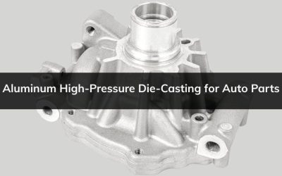 Aluminum High-Pressure Die-Casting for Auto Parts