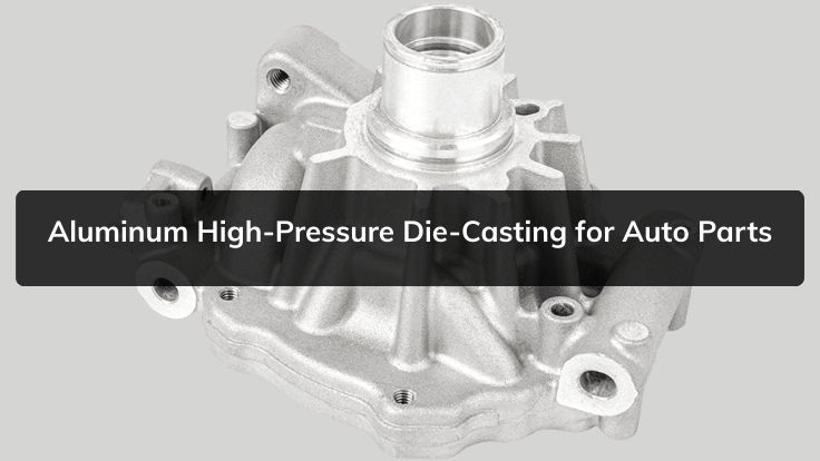 Aluminum High-Pressure for Auto Parts