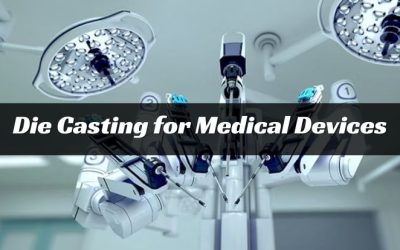 Die Casting for Medical Devices: Unlocking Innovation in Healthcare Manufacturing