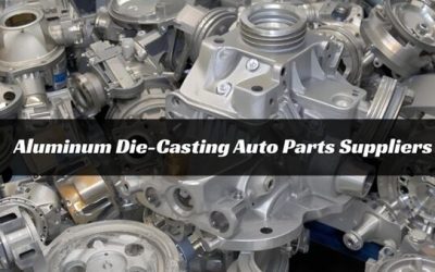 Top Aluminum Die-Casting Auto Parts Suppliers in China and the World 