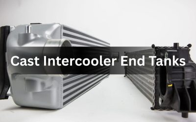 Cast Intercooler End Tanks: Performance and Durability Explained