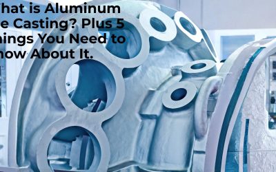 What is Aluminum Die Casting? Plus 5 Things You Need to Know About It