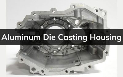 Aluminum Die Casting Housing: Strength, Precision, and Efficiency