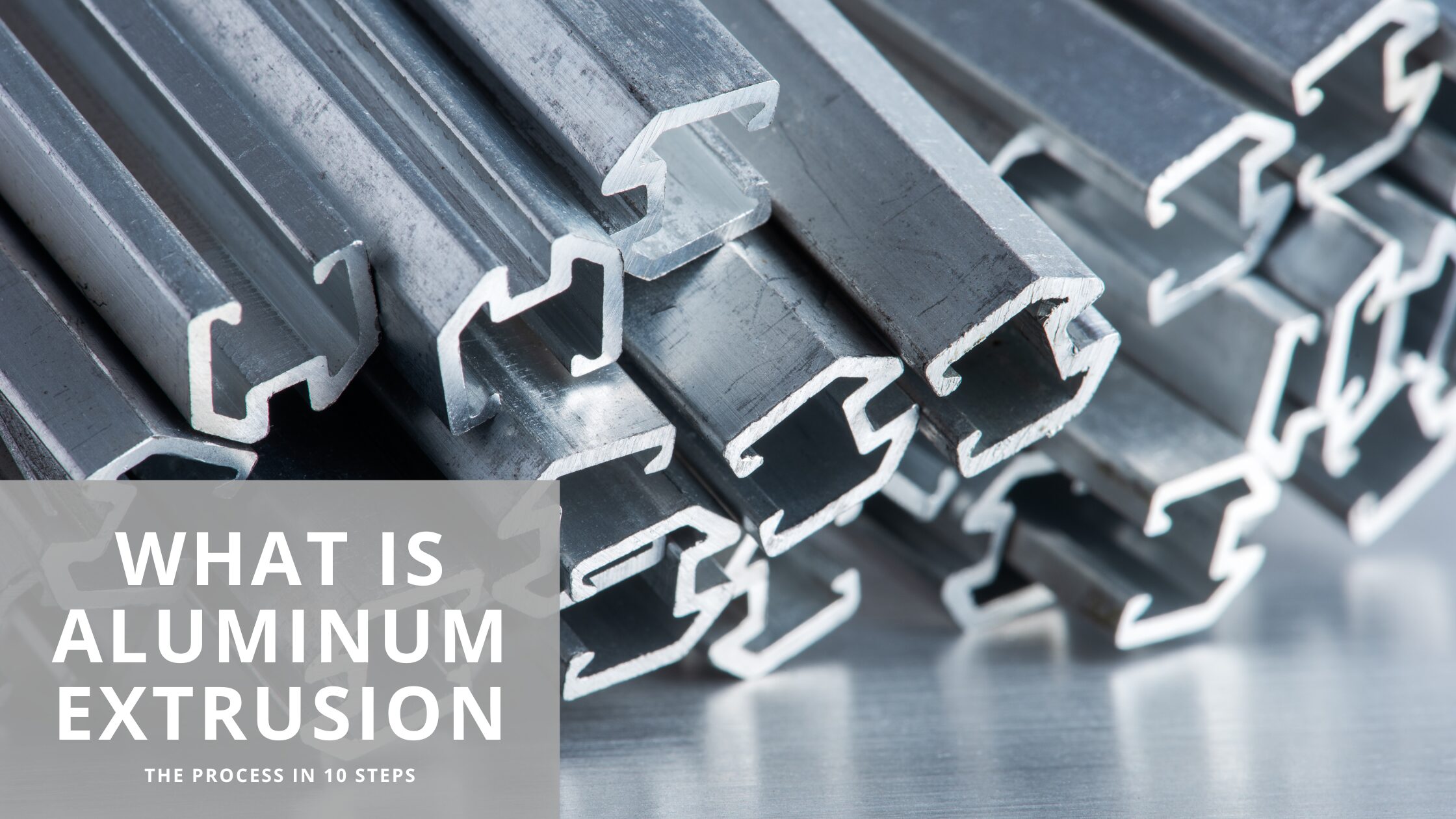What is Aluminum Extrusion Blog Banner Aluminum Extrusion