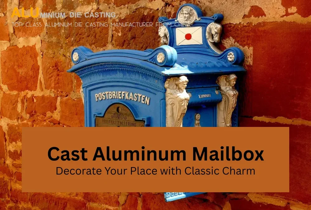 Cast Aluminum Mailbox: Decorate Your Place with Classic Charm