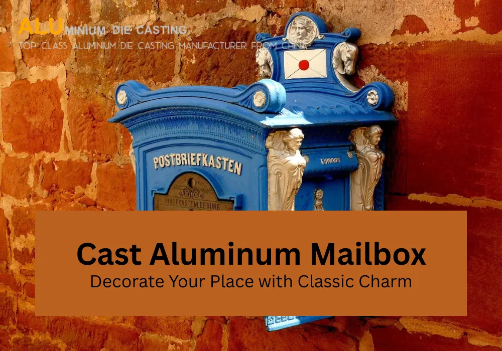 Cast Aluminum Mailbox Aludiecast Guide