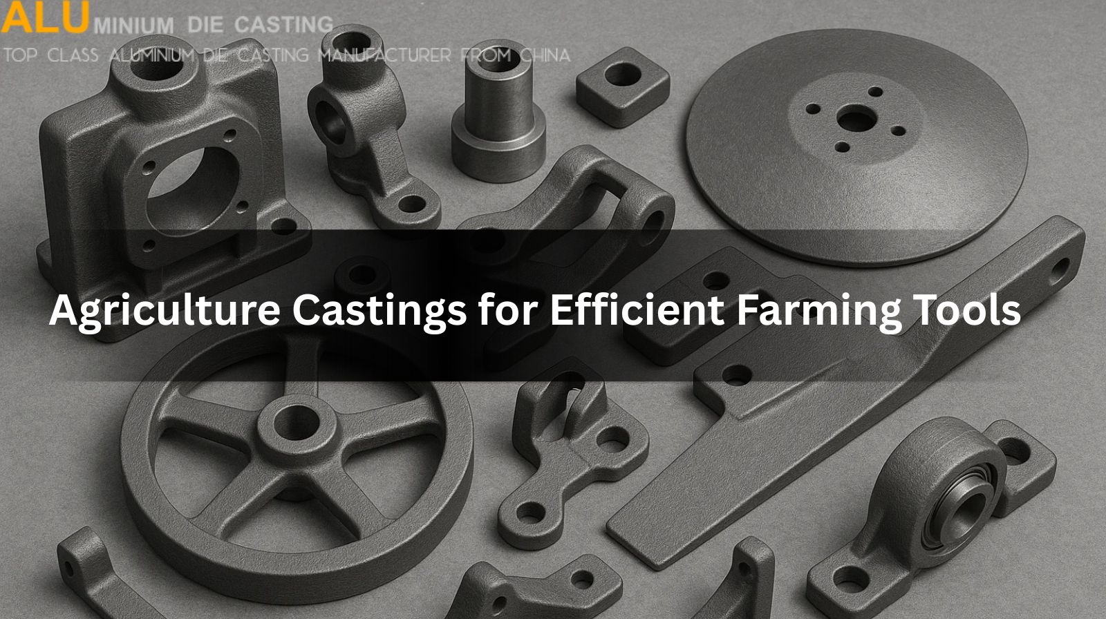 Agriculture Castings for Efficient Farming Tools