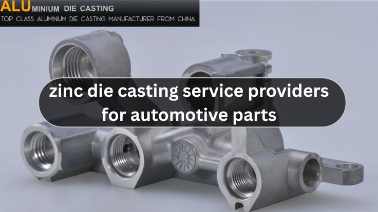 Reviews of zinc die casting service providers for automotive parts