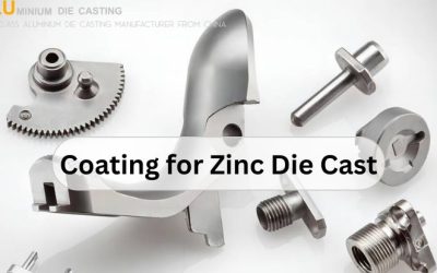 Coating for Zinc Die Cast: A Complete Guide