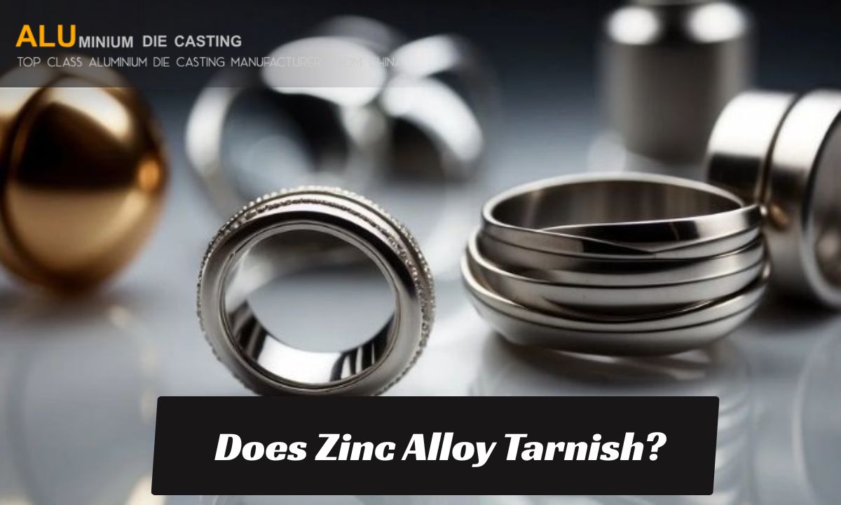 Does Zinc Alloy Tarnish?