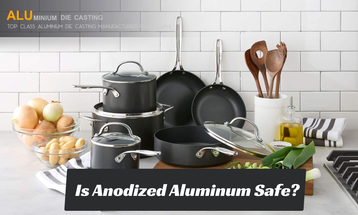 Is Anodized Aluminum Safe