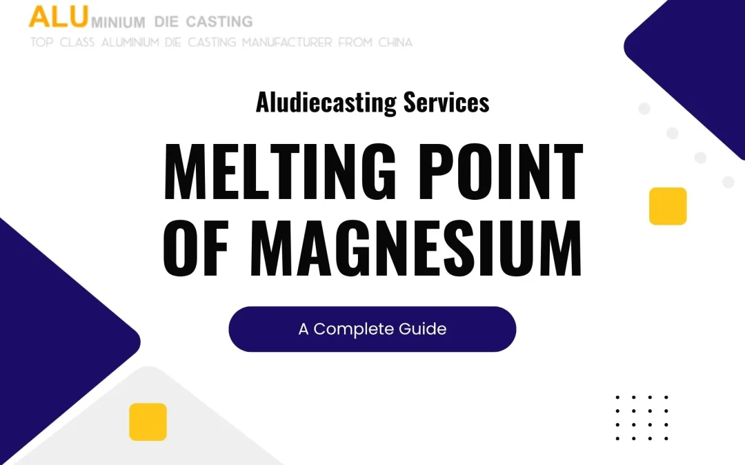 Melting Point of Magnesium: Everything You Want to Know